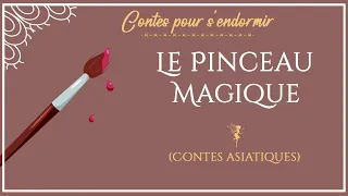 Le pinceau magique | Contes asiatiques |  conte pour dormir