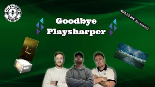 GOODBYE PLAYSHARPER 😭