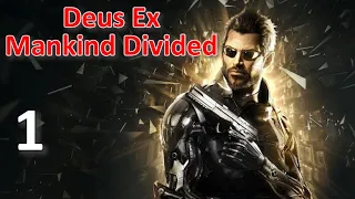 Deus Ex Mankind Divided Профессиональное Прохождение Ч.1 - Предыстория/Дубай/Приезд В Прагу/Теракт