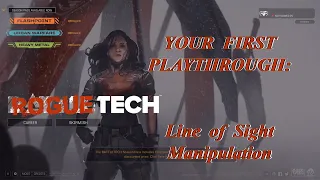 Line of Sight Manipulation: Your First Playthrough, The Roguetech Comprehensive Guide Series