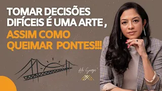 A Arte de Como tomar Decisões Difíceis e como queimar pontes - Alê Souza