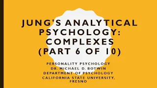 P154 Jung's Analytical Psychology (Part 6) -- Complexes