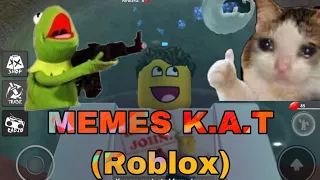 ROBLOX K.A.T. Funny Moments (MEMES)