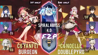 [F2P] Yanfei Burgeon & Noelle Double Pyro | Spiral Abyss 4.0 Floor 12 - 9 Stars | Genshin Impact