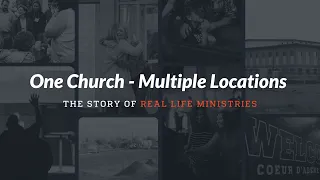 The Story of Real Life Episode 8: One Church - Multiple Locations