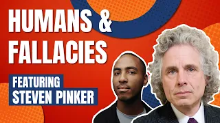 Humans & Fallacies with Steven Pinker