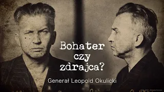 Hero or Traitor? General Leopold Okulicki