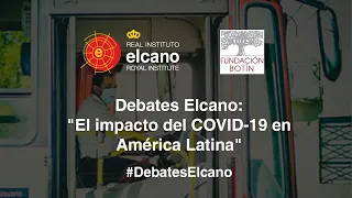 Debates Elcano “El impacto del COVID-19 en América Latina”