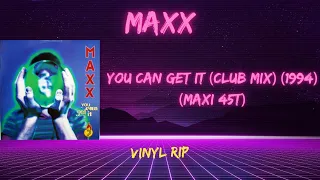 Maxx - You Can Get It (Club Mix) (1994) (Maxi 45T)