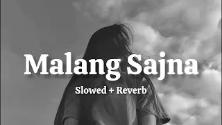 Malang Sajna Slowed And Reverb | Music Lofi