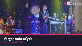 Bunyodbek Saidov - Varganzada to'yda