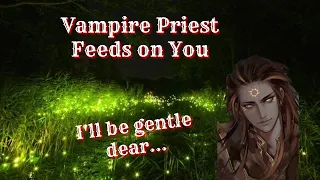 [ASMR Roleplay] [M4M] Vampire Priest Feeds on You [Spicy] [Praise] [Feeding]