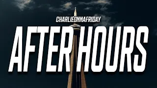 charlieonnafriday - After Hours (Lyrics) my mama told me be home by the hour