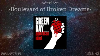 Green Day - Boulevard of Broken Dreams (528 Hz // 🧬Healing Frequency)