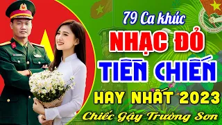 79 Ca Khúc Nhạc Đỏ Cách Mạng Remix Hay Nhất | Lk Nhạc Lính Tiền Chiến Sôi Động, Khí Thế Hào Hùng