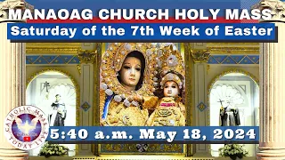 CATHOLIC MASS  OUR LADY OF MANAOAG CHURCH LIVE MASS TODAY May 18, 2024  5:40a.m. Holy Rosary