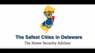 Safest Cities in Delaware