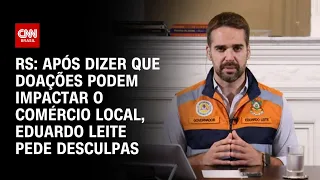 Eduardo Leite se desculpa por fala sobre doações no RS  | BRASIL MEIO-DIA