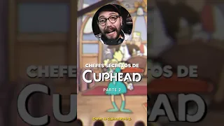 CHEFES SECRETOS DE CUPHEAD! PARTE 2 #SHORTS