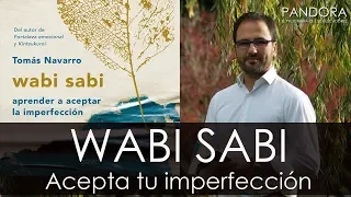 WABI SABI: ACEPTA TU IMPERFECCIÓN. Por Tomás Navarro.