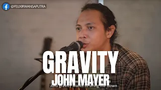 FELIX IRWAN | JOHN MAYER - GRAVITY