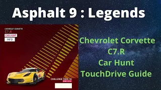 Asphalt 9 : Legends - Chevrolet Corvette C7.R Car Hunt - TouchDrive Guide