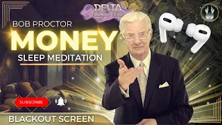 Bob Proctor Money Affirmations | BLACKOUT SLEEP MEDITATION | Delta WAVES (3 HRS)