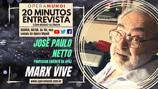 ENTREVISTANDO JOSÉ PAULO NETTO: MARX VIVE - 20 Minutos Entrevista