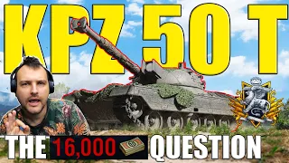 Kpz 50 T - The 16,000 Bond Question: Killer Investment? | World of Tanks