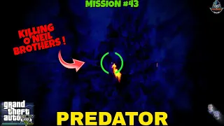 Killing the O'Neil Brothers | GTA V | PREDATOR | Mission #43