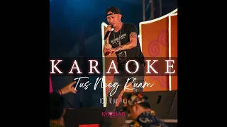 Tus Neeg Ruam - ICU Kub Vaj [ Karaoke / Instrumental ]