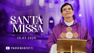 Santa Missa Dominical | 10/03/24 | @PadreManzottiOficial