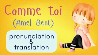 Amel Bent - Comme toi. Pronunciation and translation