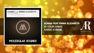 Somna feat. Emma Elizabeth - In Your Arms (Kaimo K remix)