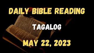 May 22, 2023: Daily Bible Reading, Daily Mass Reading, Daily Gospel Reading (Tagalog)