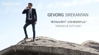 Gevorg Sirekanyan "Poxecir Eutyuns"  armenian music HD