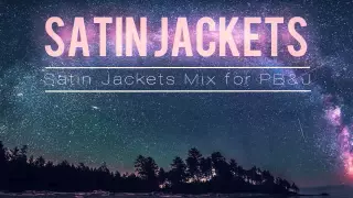 Satin Jackets - Mix for PB&J