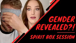 GENDER REVEALED?! | INCREDIBLE SPIRIT BOX SESSION | LAINEY AND BEN