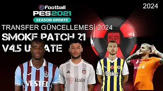 PES 2021 PES 2024 TRANSFER YAMASI STEAM + KORSAN SMOKE PATCH 4.5 TRANSFER GÜNCELLEMES FULL DETAYLI