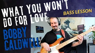 How to Play What You Won't do for Love - Bobby Caldwell Bass Cover - Bass Lesson