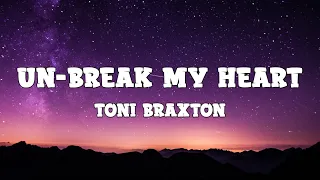 Toni Braxton - Unbreak My Heart (lyrics)