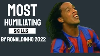 Most Humiliating Skills by Ronaldinho 2022