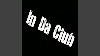 In da Club