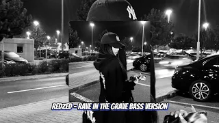 REDZED - RAVE IN THE GRAVE BASS VERSION