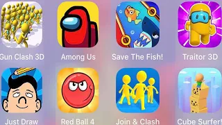 Cuber Sufer,Traitor 3D,Join & Clash 3D,Red Ball 4,Just Draw,Save The Fish,Among Us,Gun Clash 3D