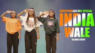 Independence Day Special | Dance Video | India Wale -  | Best Patriotic Dance  | 15 August 2022