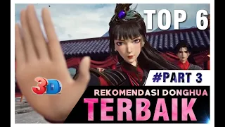 AKHIRNYA ! TOP 6 ANIMATION DONGHUA 3D PART 3 - SEHATKAN MATA ANDA