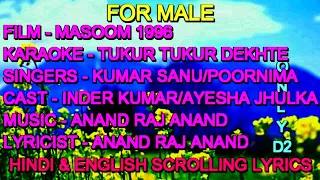 Tukur Tukur Dekhte Ho Kya Karaoke With Lyrics For Male Only D2 Kumar Sanu Poornima Masoom 1996