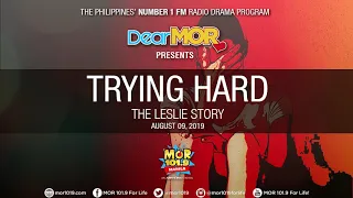 Dear MOR: "Trying Hard" The Leslie Story 08-09-19