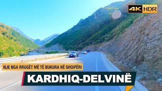 NJE NGA RRUGET ME TE BUKURA NE SHQIPERI : KARDHIQ - DELVINE, DRIVING REAL-TIME, Episodi Nr.2【4K HDR】